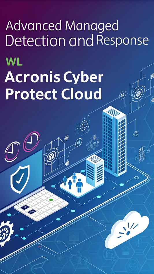 Managed Detection and Response - Advanced - WL - Acronis Cyber Protect Cloud